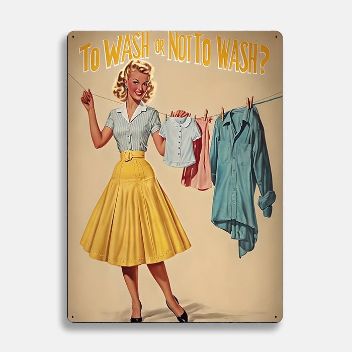 Wash or Not To Wash Laundry Retro Metal Sign